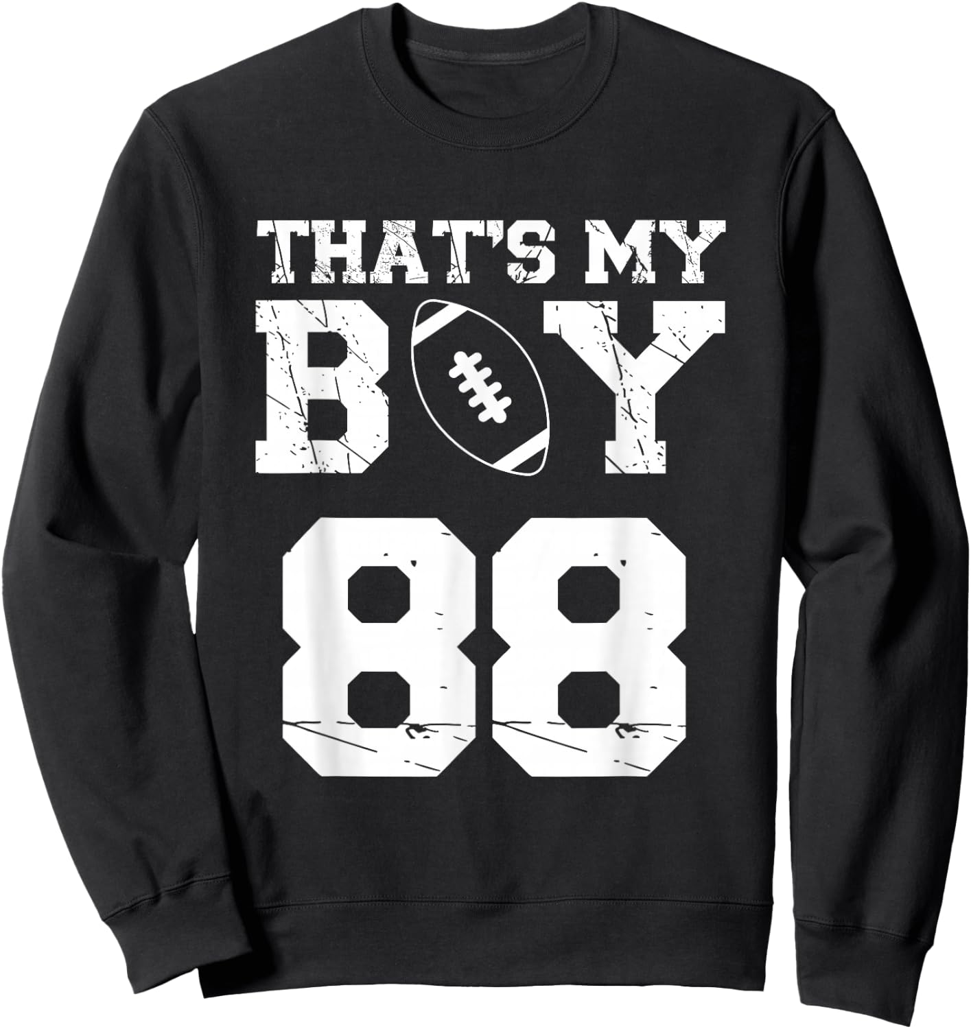 That's My Boy Football Number #88 Sweatshirt - Sweatshirt | Black