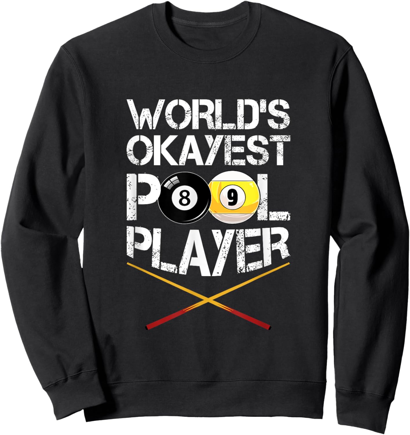 World's Okayest Billiards Player Pool Snooker Cue 8-Ball Sweatshirt - Sweatshirt | Black