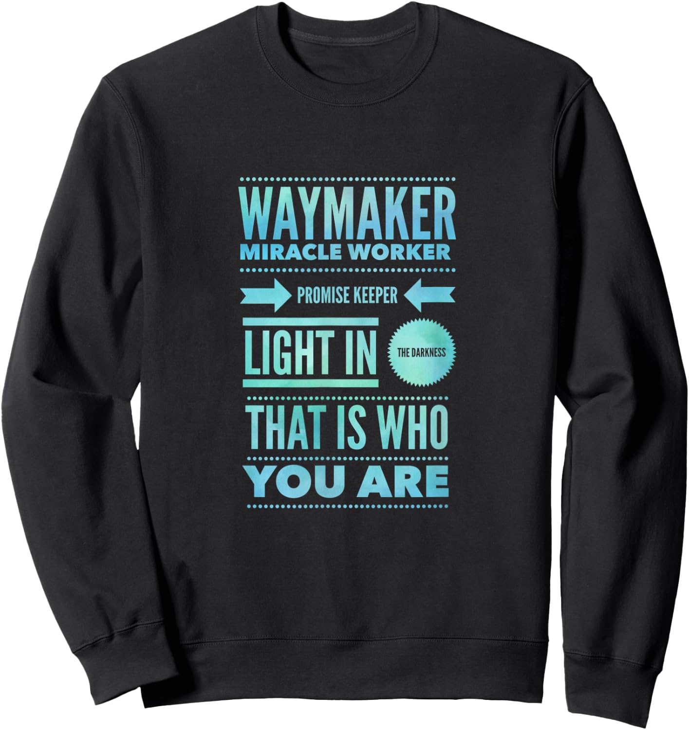 Waymaker Miracle Worker Promise Keeper Jesus Faith Christian Sweatshirt - Sweatshirt | Black