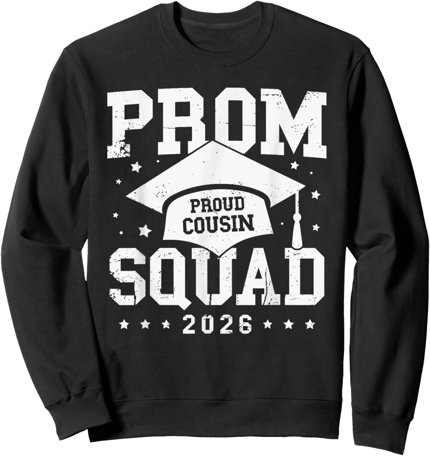 Prom Squad Class of 2026 Proud Cousin Graduate Day Sweatshirt - Sweatshirt | Black