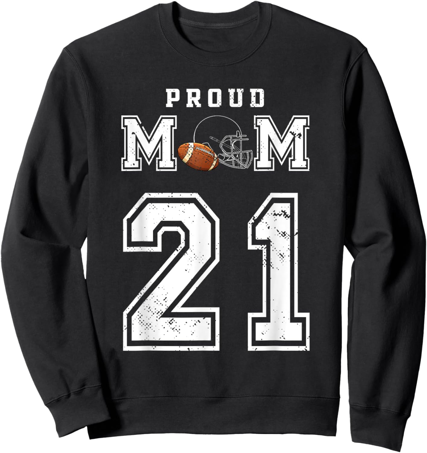 Custom Proud Football Mom Number 21 Personalized Sweatshirt - Sweatshirt | Black