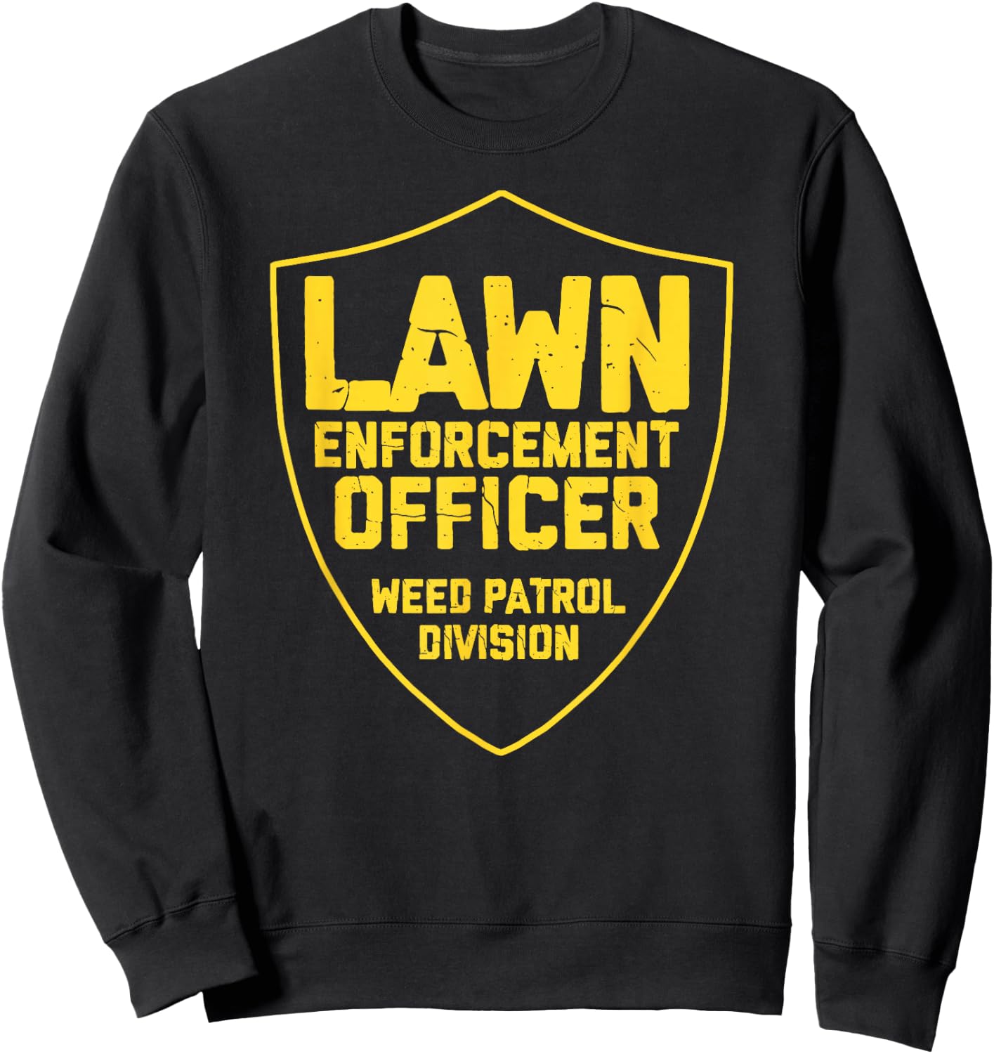 Lawn Enforcement Officer Weed Patrol Division Sweatshirt - Sweatshirt | Black