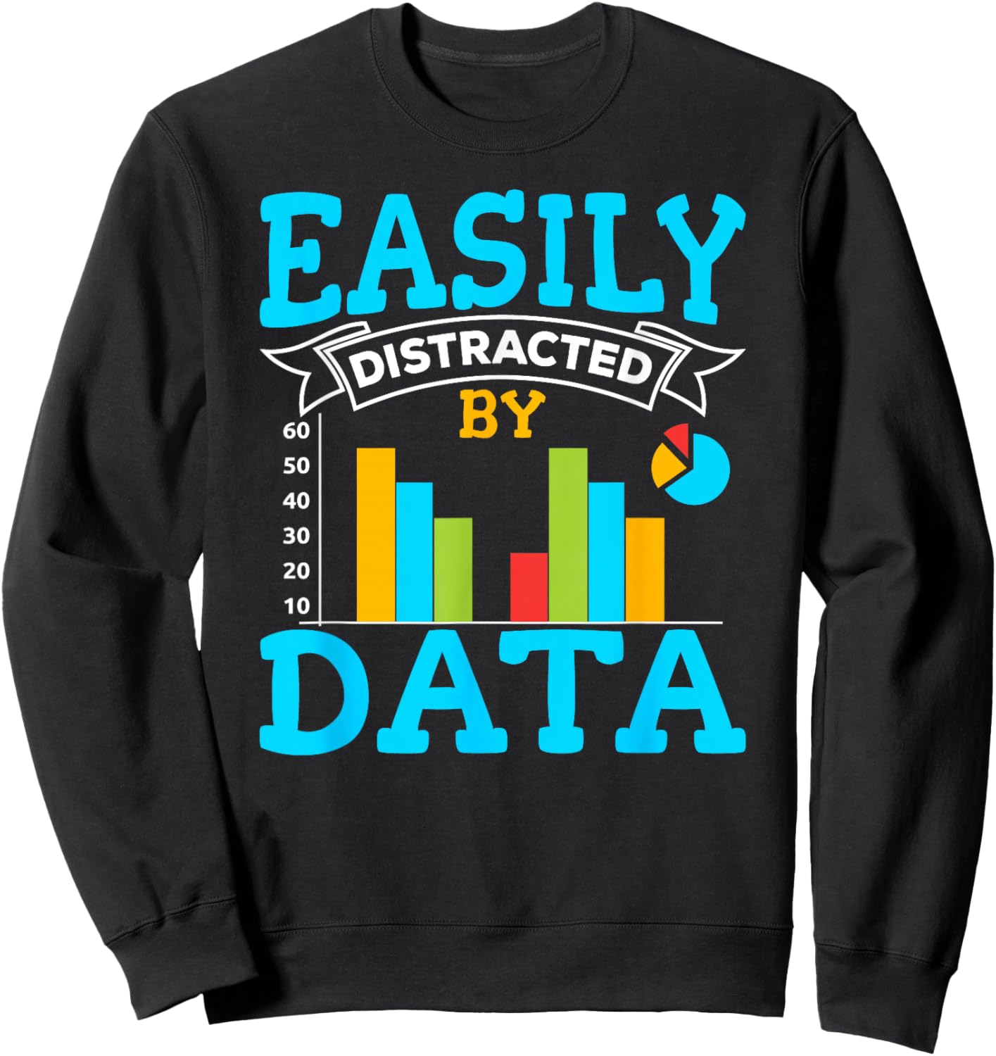 Distracted By Data Analyst Data Scientist Data Science Sweatshirt - Sweatshirt | Black