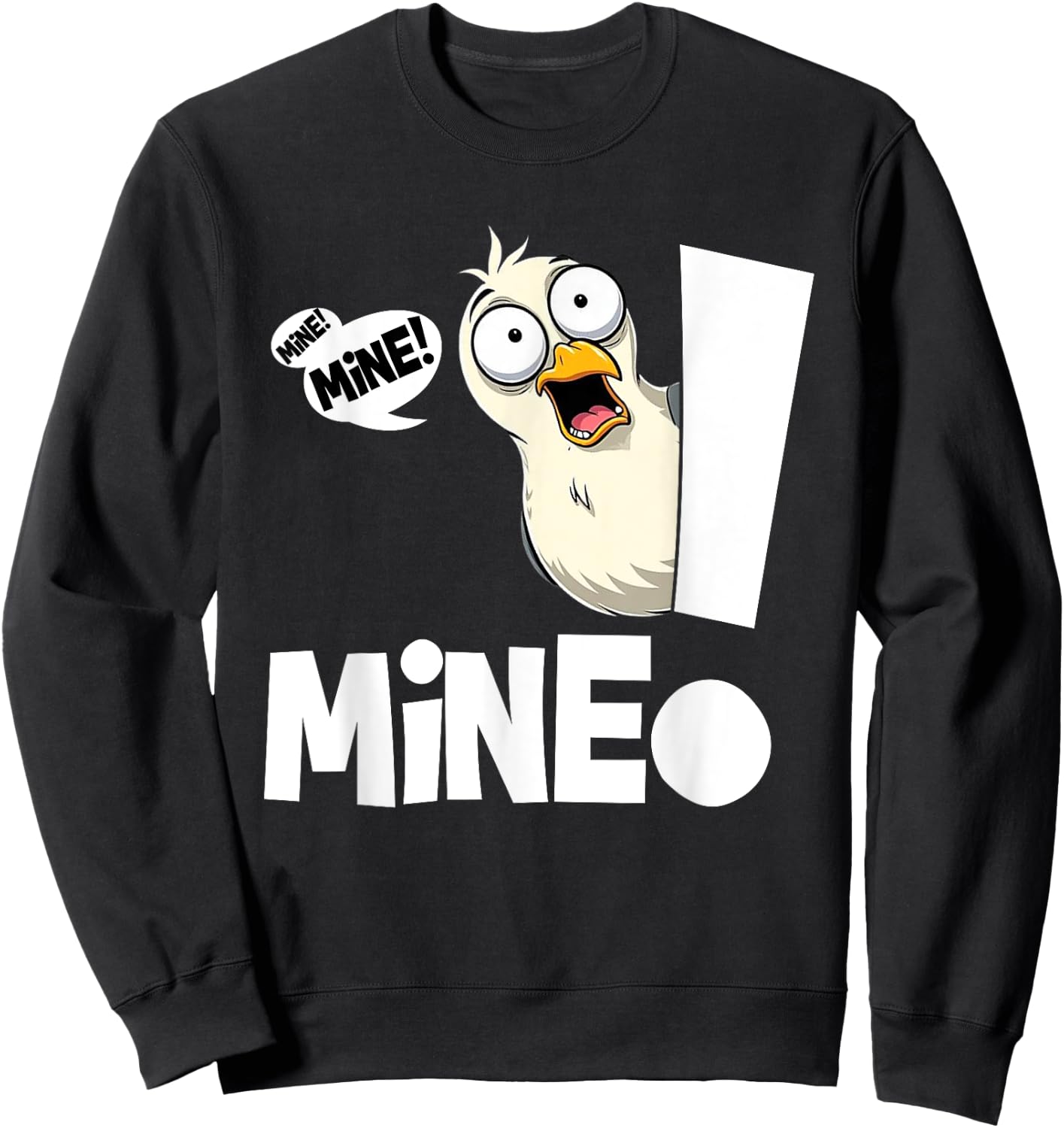 Funny Saying Mine! Seagull Seabird Mine! Bird Sarcasm Meme Sweatshirt - Sweatshirt | Black