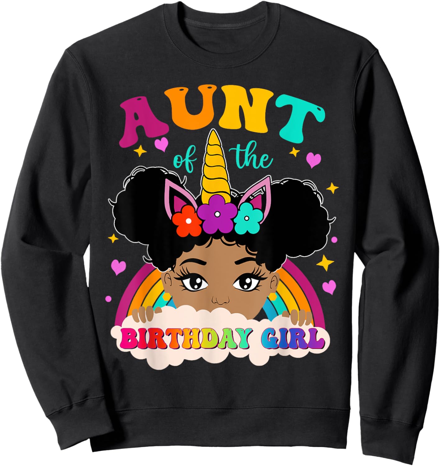 Aunt of The Birthday Girl Rainbow Afro Melanin Unicorn Sweatshirt - Sweatshirt | Black