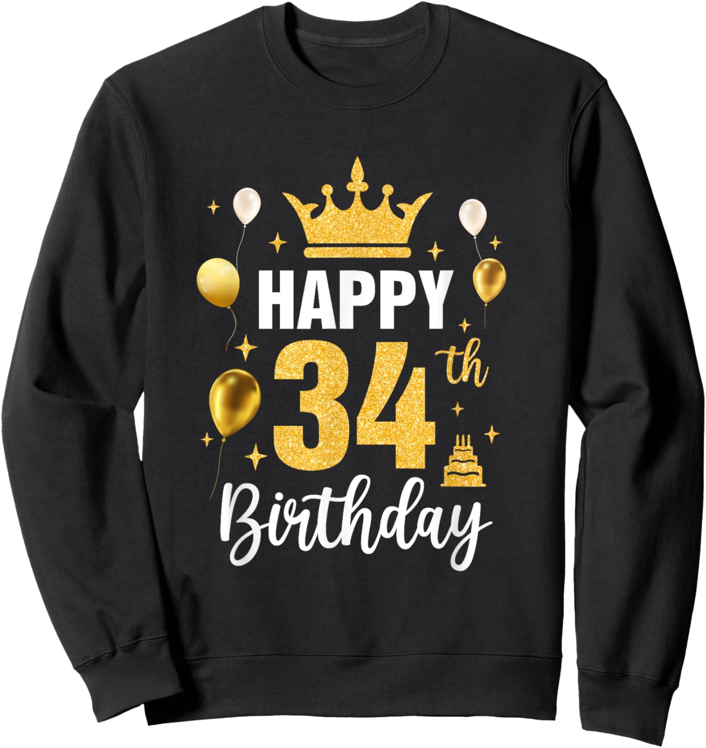Happy 34Th Birthday Idea For 34 Years Old Man And Woman Sweatshirt - Sweatshirt | Black