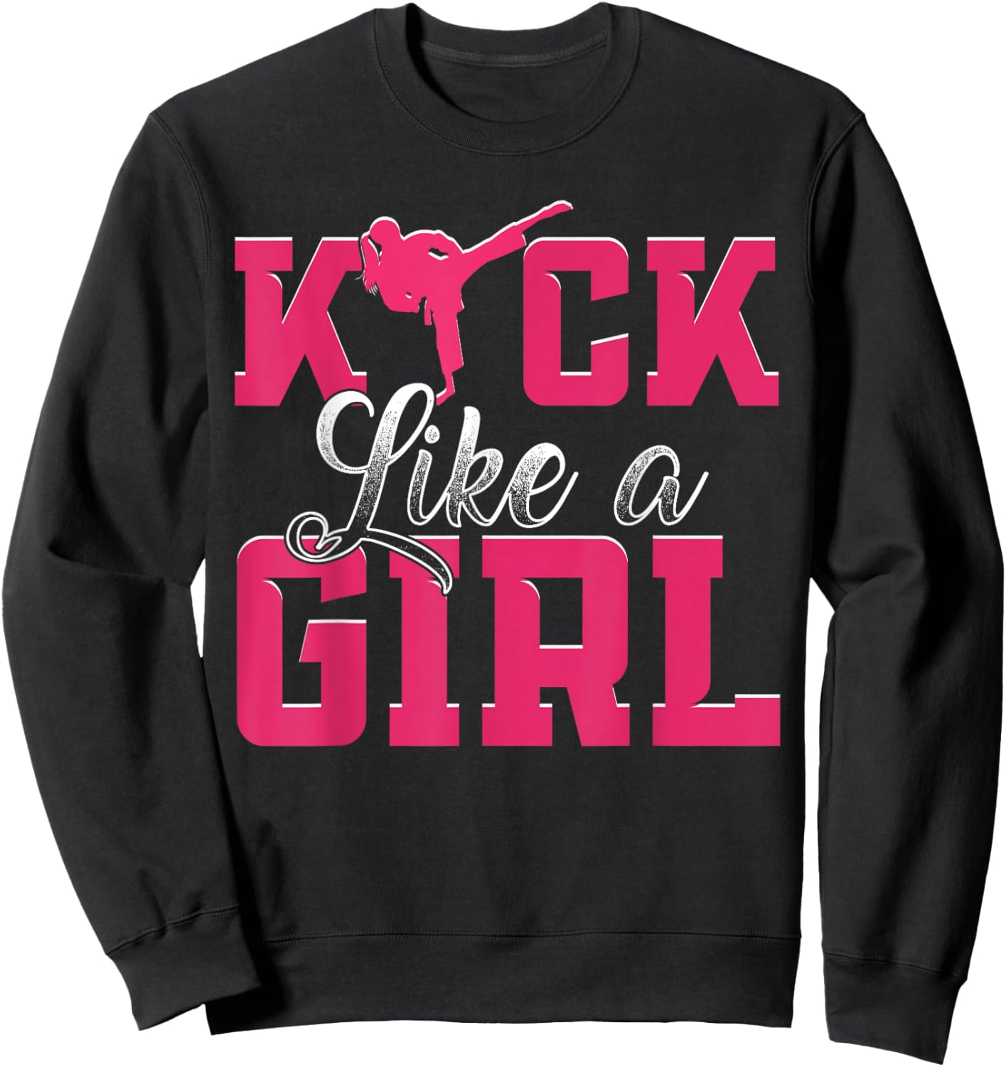 Kick Like Girl Karate Taekwondo Martial Arts Sweatshirt - Sweatshirt | Black