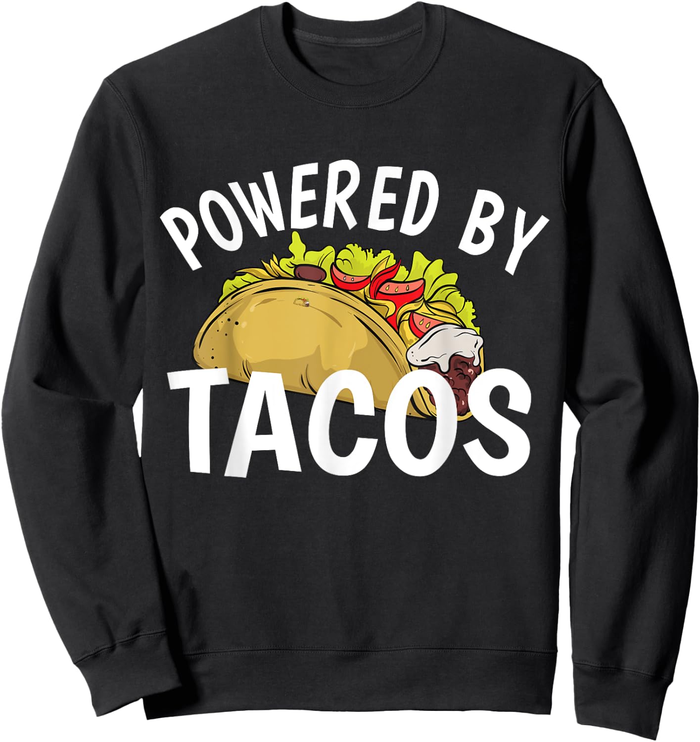 Funny Taco Powered By Tacos , -Adults, Black, Small, Short Sleeve, Classic Fit Sweatshirt - Sweatshirt | Black