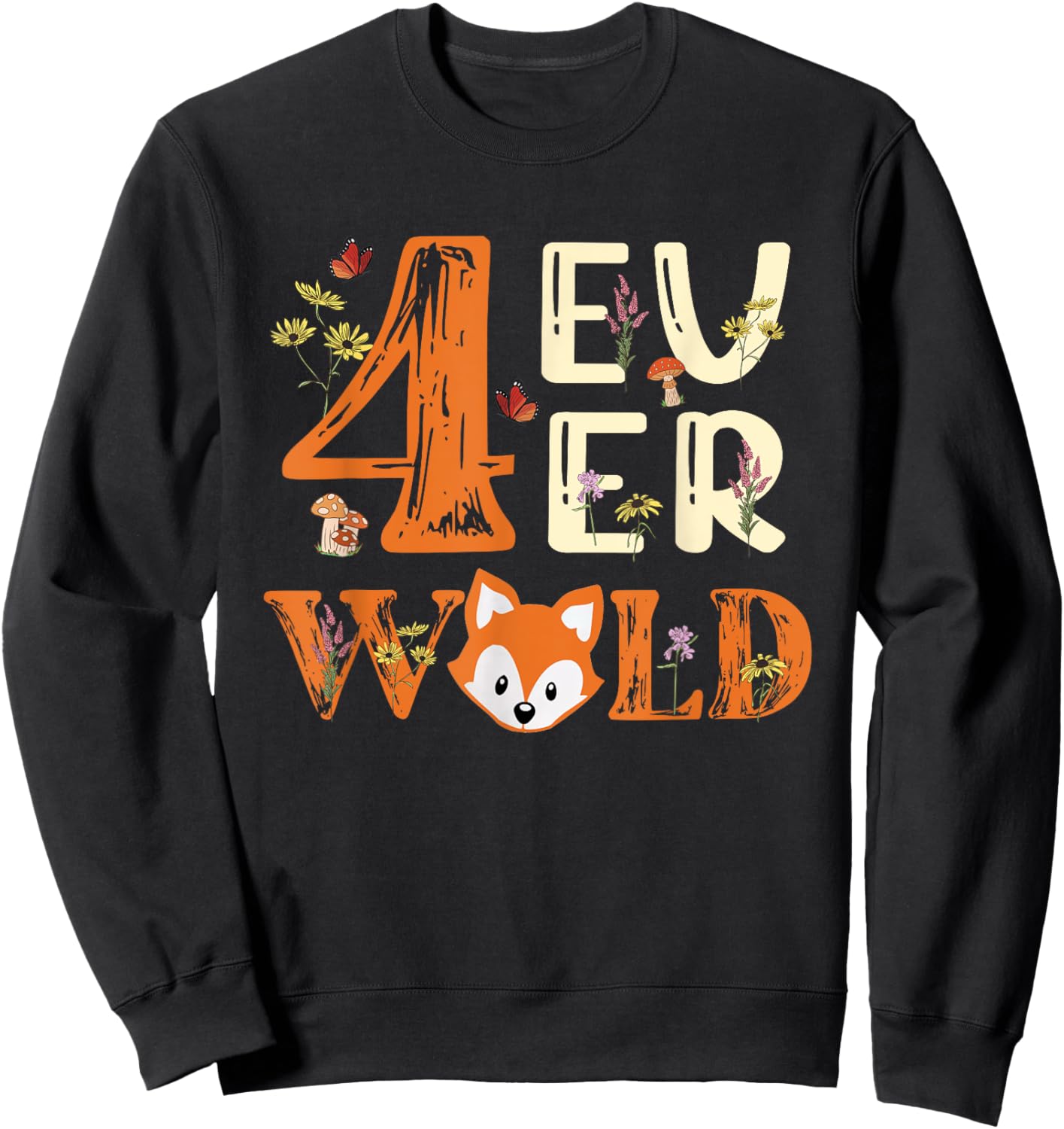 4 Ever Wild Birthday Decorations Girl Fox 4th Birthday Party Sweatshirt - Sweatshirt | Black
