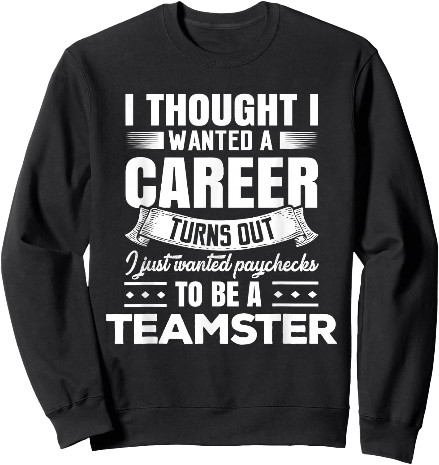 Cheeky Teamster Quote Teamster Sweatshirt - Sweatshirt | Black