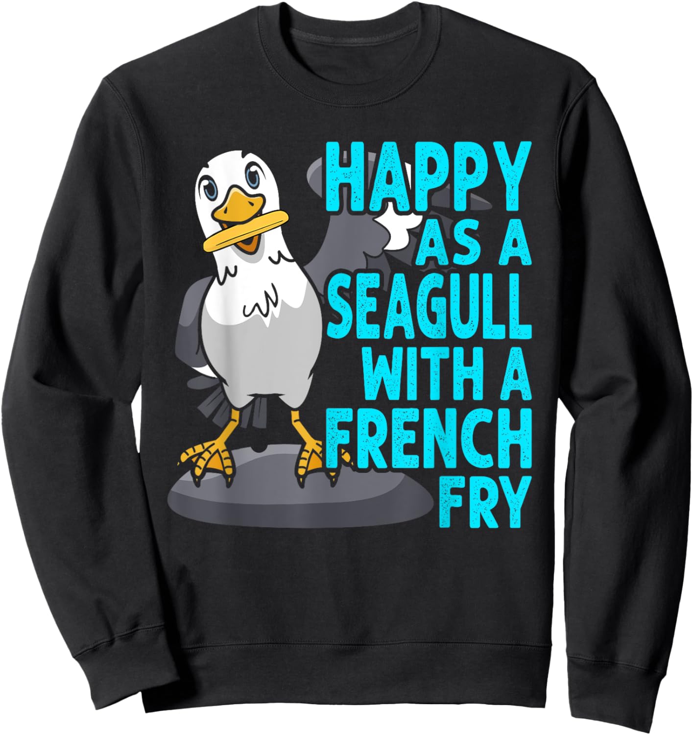 Happy As A Seagull With A French Fry Seagulls Harbor Sweatshirt - Sweatshirt | Black