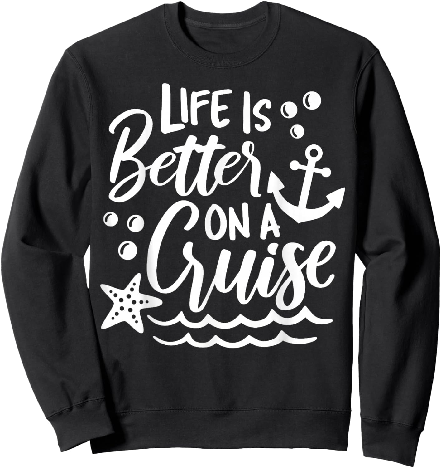 Life Is Better On A Cruise Family Vacation Matching Group Sweatshirt - Sweatshirt | Black