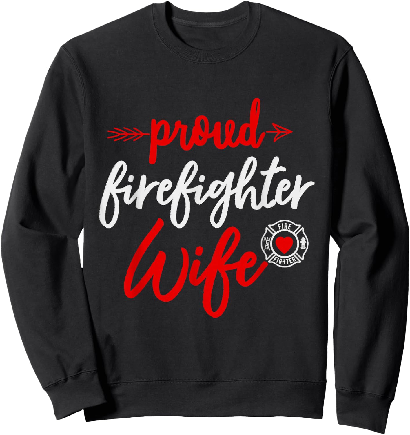 Proud Firefighter Wife gift Fireman's Husband boyfriend Sweatshirt - Sweatshirt | Black