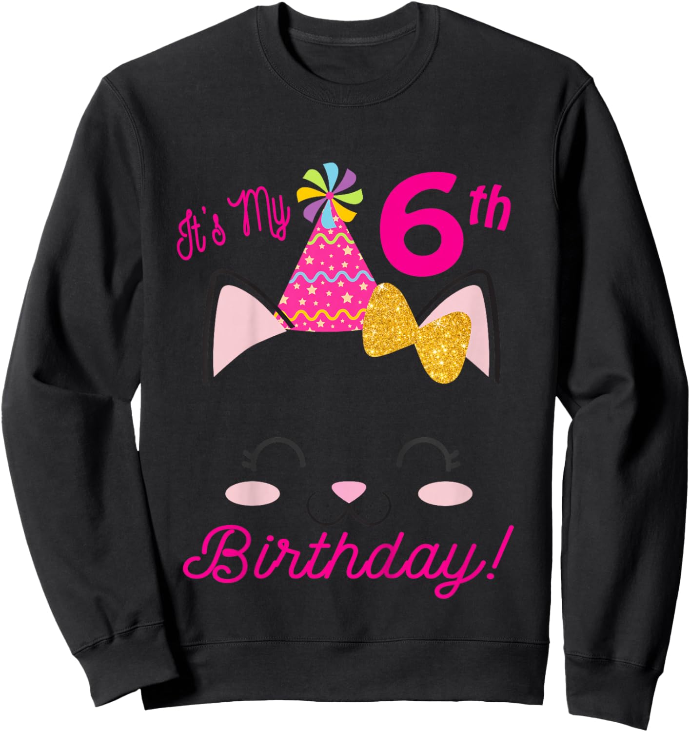 Its My 6th Birthday Shirt Girl Kitty Cat theme Party (six) Sweatshirt - Sweatshirt | Black