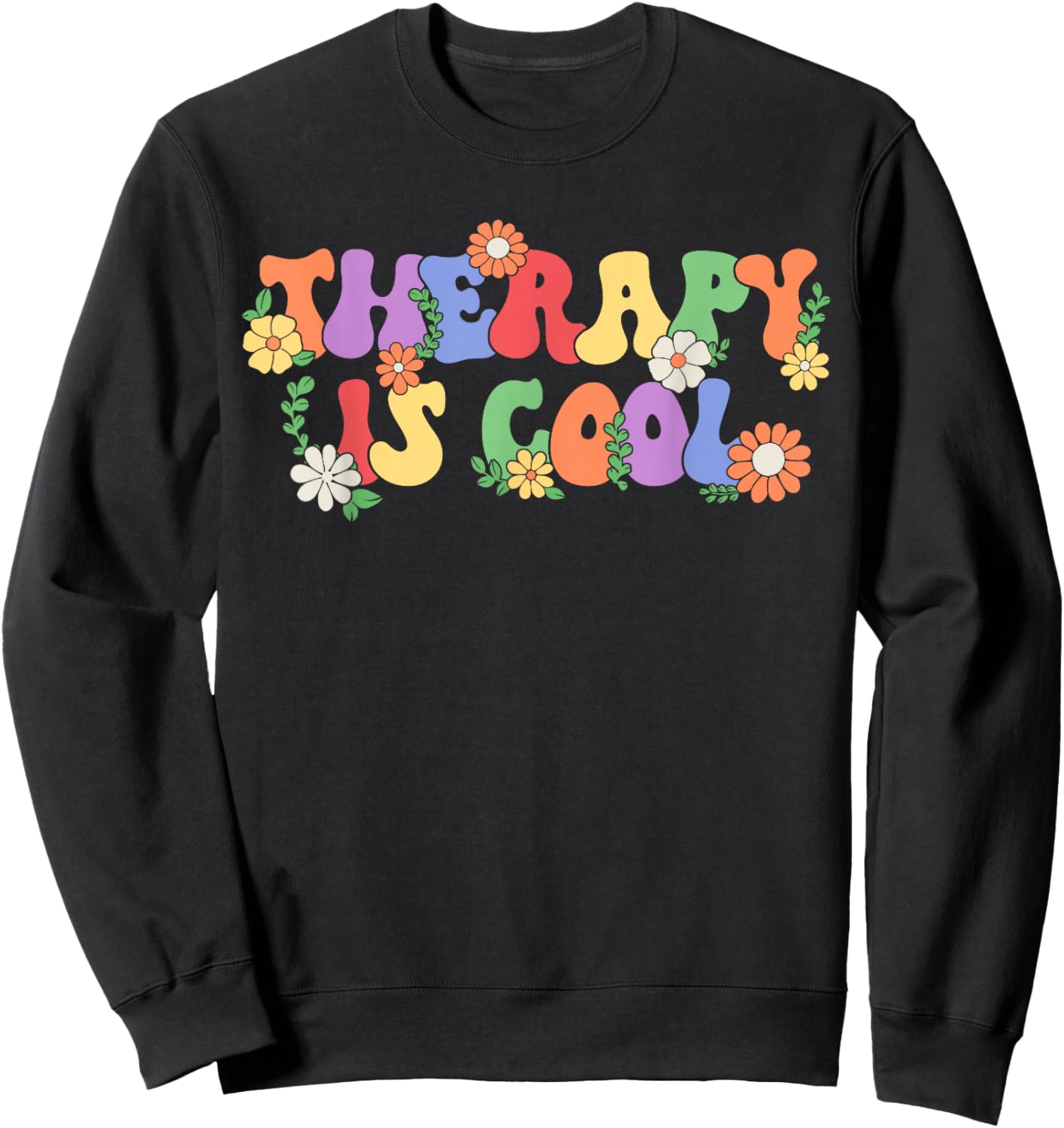 Therapy Is Cool Self Care Mental Health Matters Awareness Sweatshirt - Sweatshirt | Black