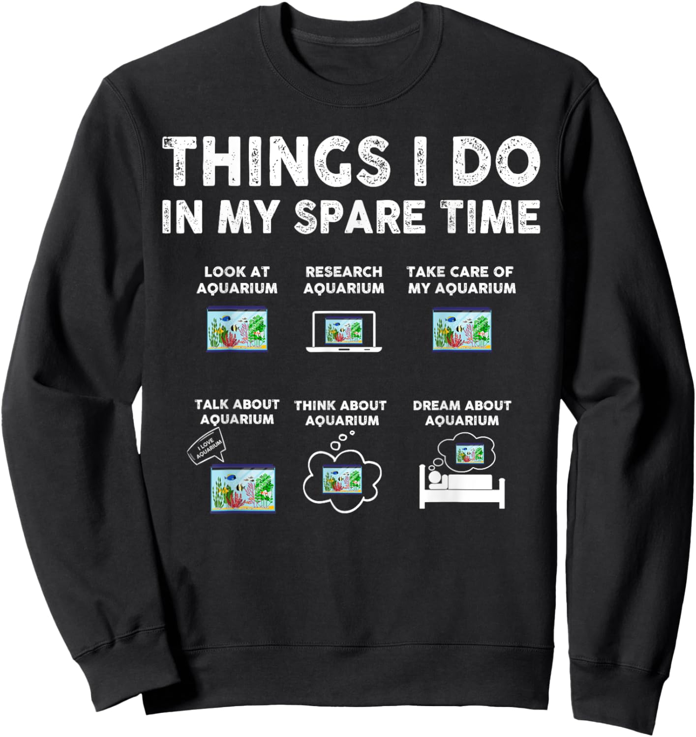Things I Do in My Spare Time Funny Aquarium Aquatic Animals Sweatshirt - Sweatshirt | Black