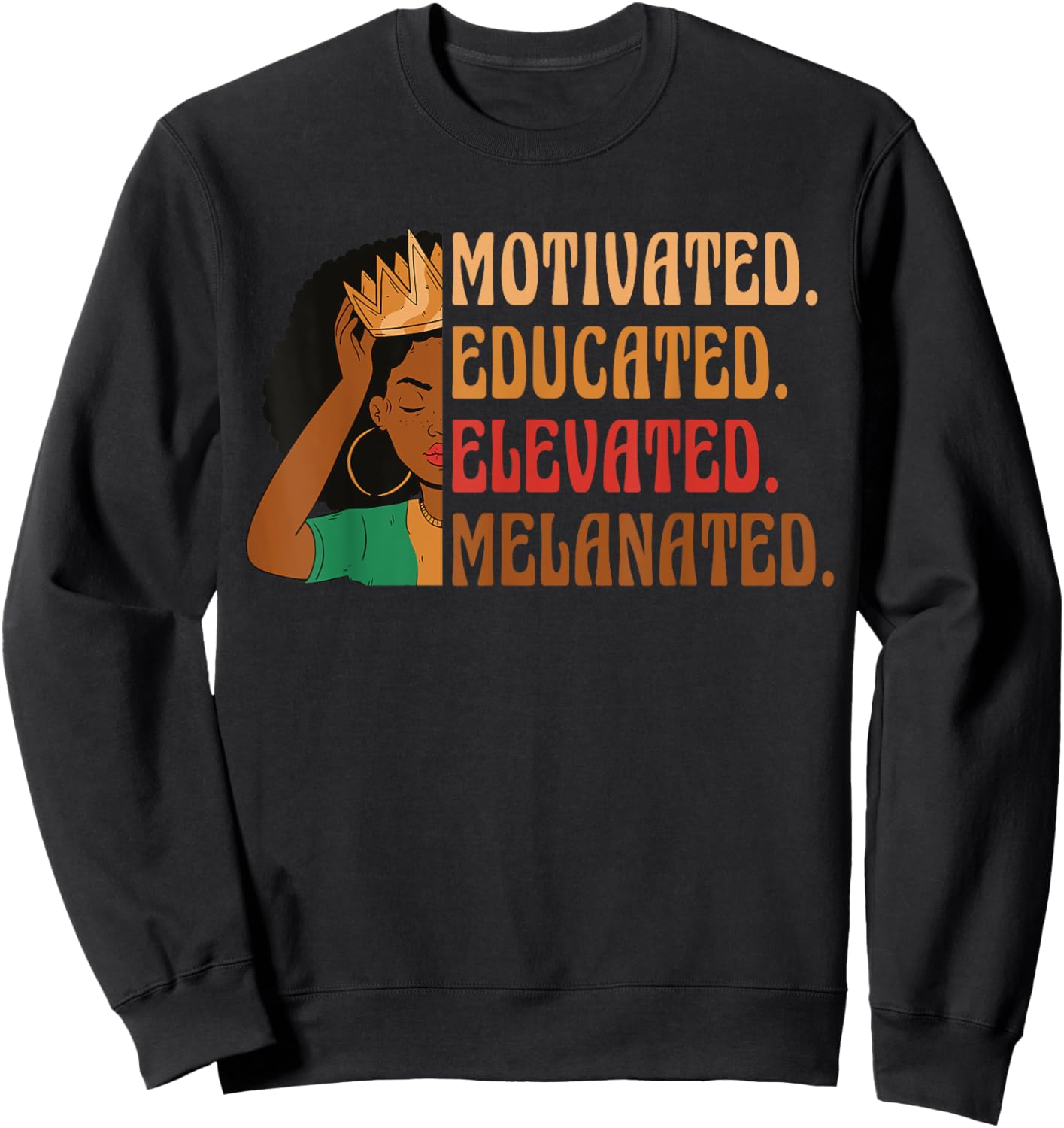 Motivated Educated Elevated Melanated Black History Month Sweatshirt - Sweatshirt | Black