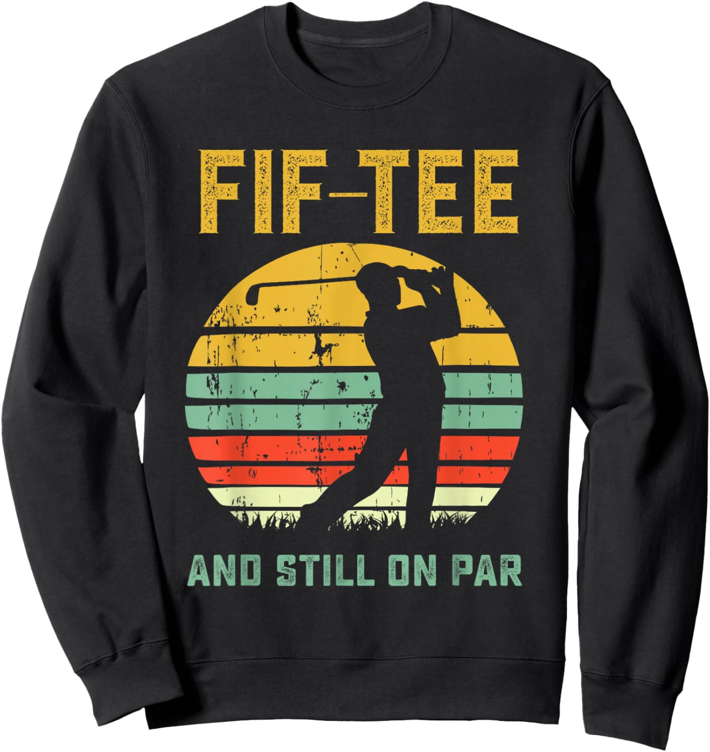Funny 50th Birthday Golf Pun Golfing 50 Year Old Golfer Sweatshirt - Sweatshirt | Black