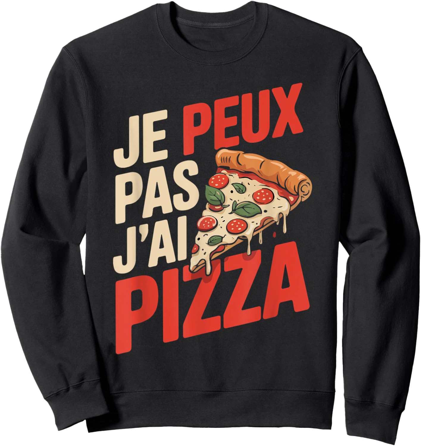 Je Peux Pas J'ai Pizza Man Humour Pizzaiolo Gift Funny Sweatshirt - Sweatshirt | Black