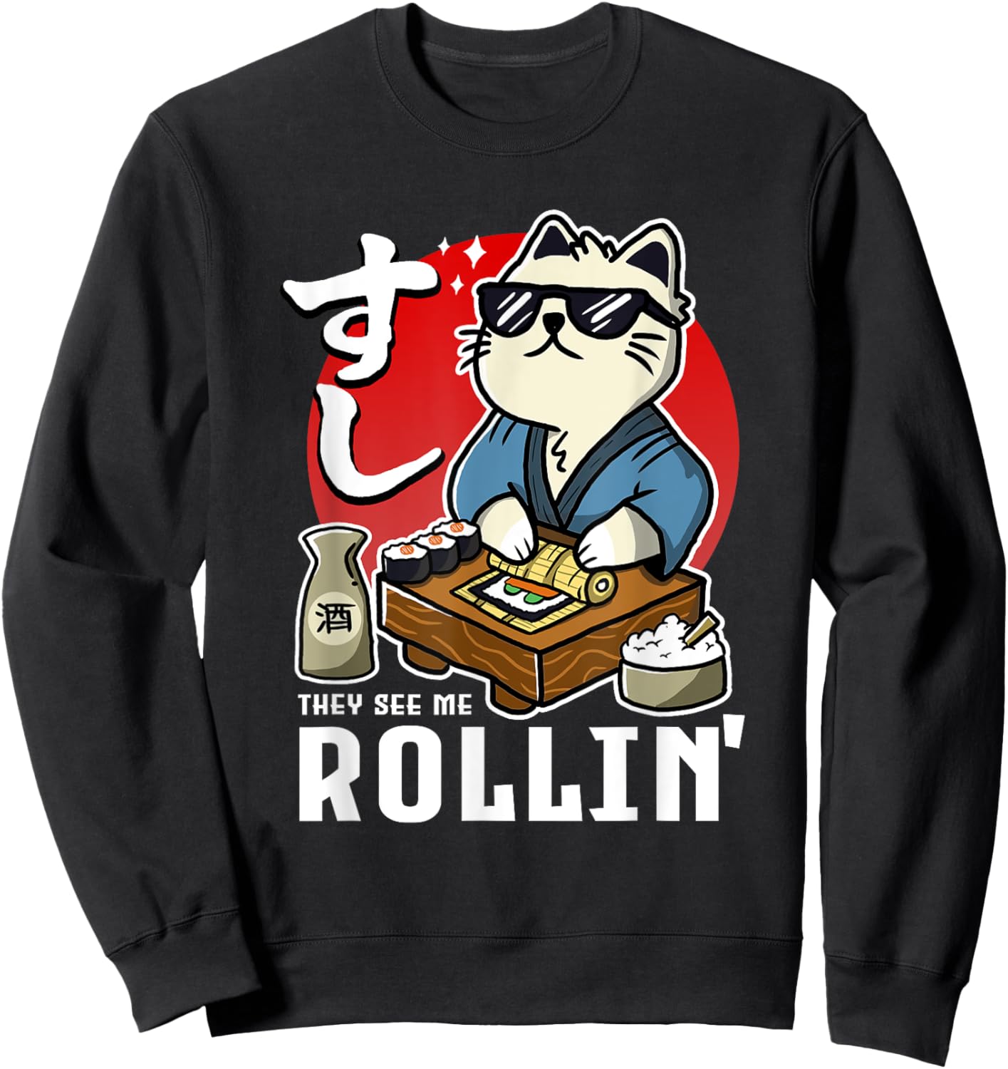 FunnyThey See Me Rollin Sushi Rolling Cat Sweatshirt - Sweatshirt | Black