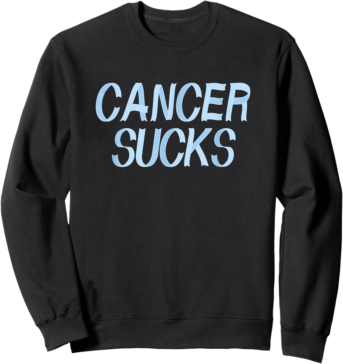 Cancer Sucks - Light Blue Prostate Cancer Ribbon Letters Sweatshirt - Sweatshirt | Black