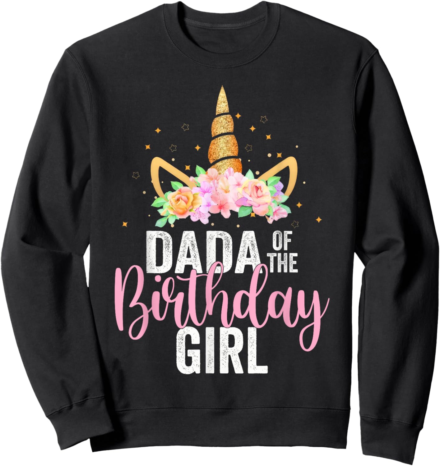 Dada Of The Birthday Girl Unicorn Girls Family Matching Sweatshirt - Sweatshirt | Black