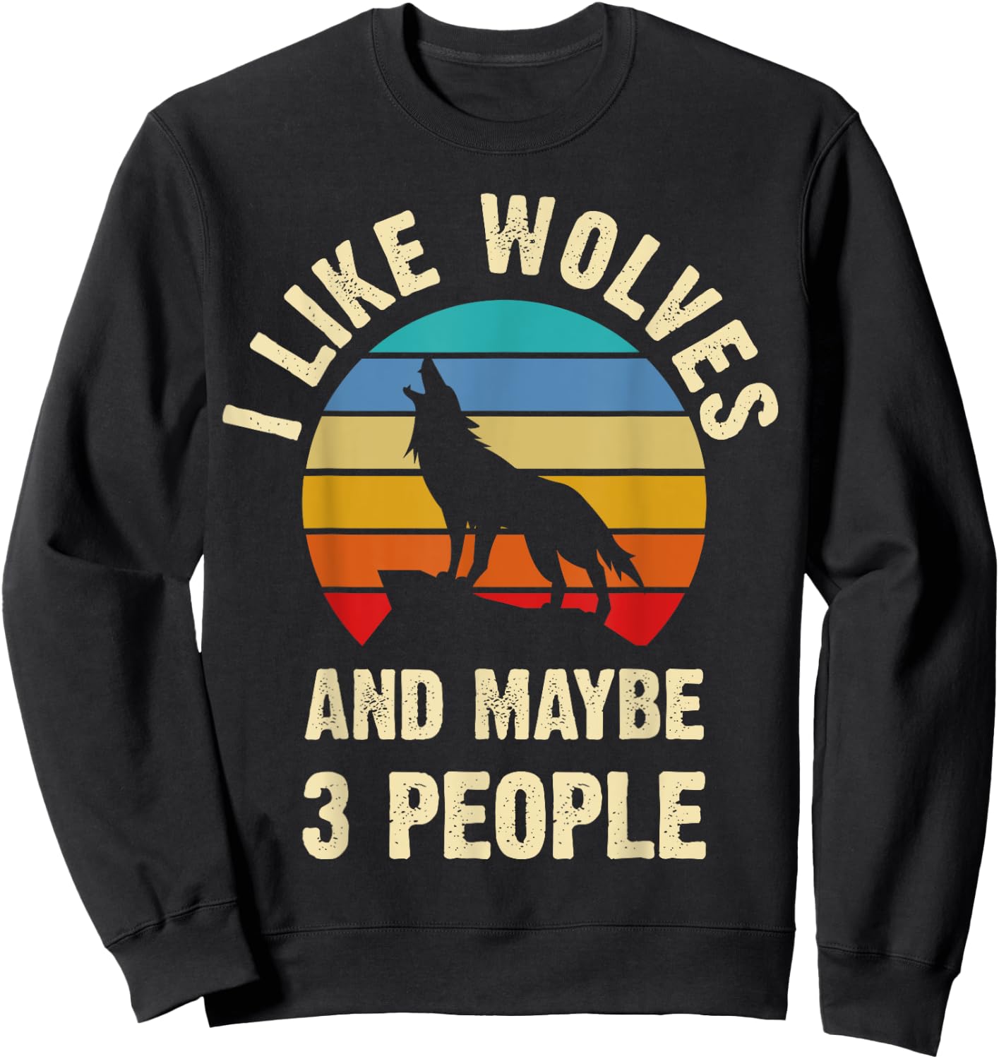 I like Wolves and maybe 3 people funny vintage themed gift Sweatshirt - Sweatshirt | Black