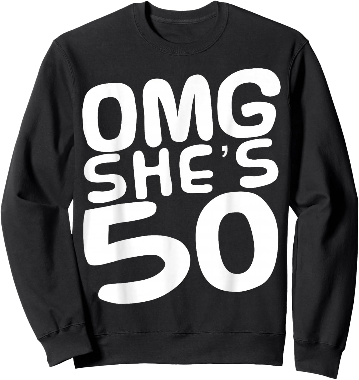 OMG She's 50th Birthday Crew 50 Year Old Birthday Squad Sweatshirt - Sweatshirt | Black
