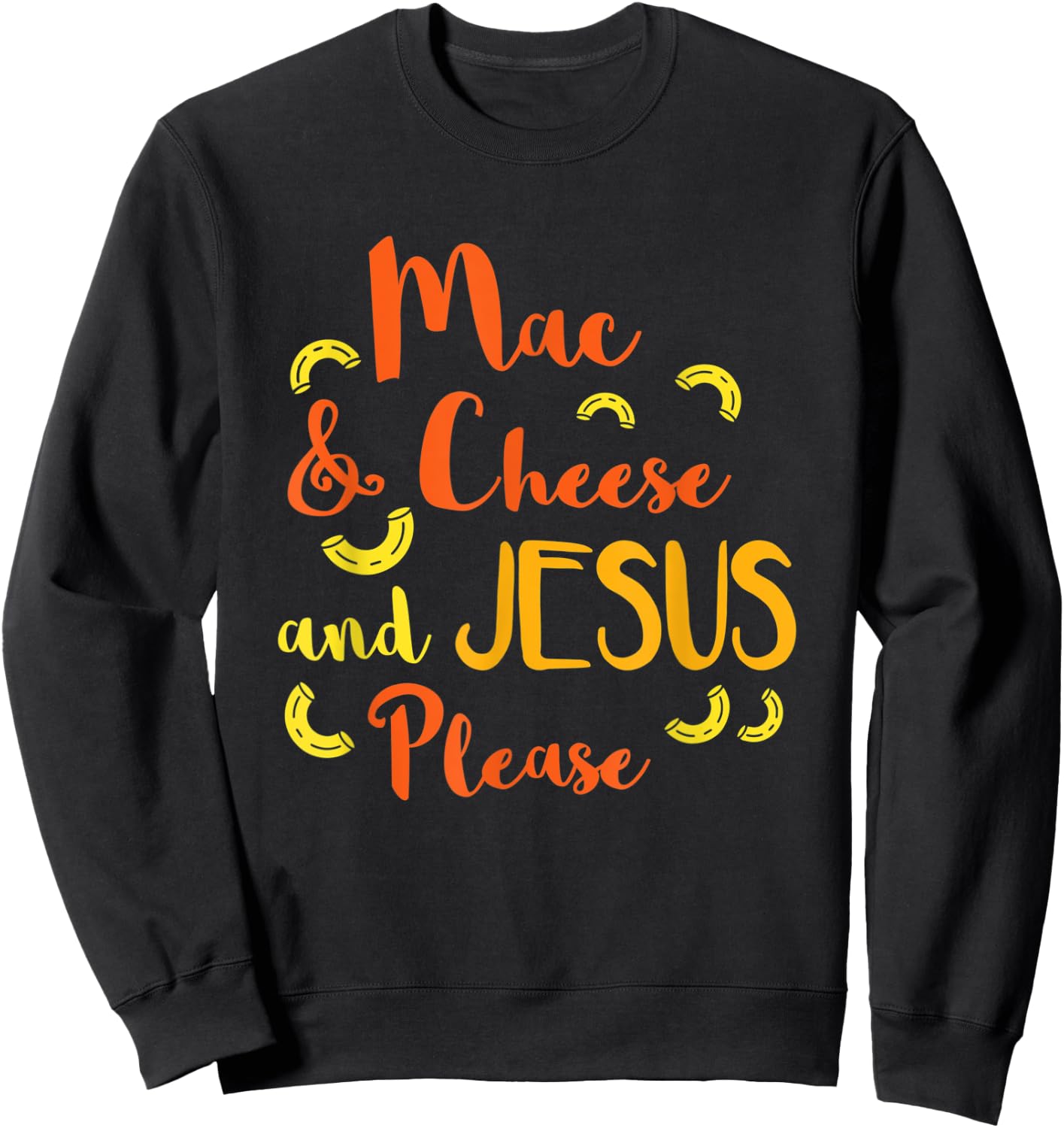 Mac & Cheese and Jesus Please Funny Cute Christian Design Sweatshirt - Sweatshirt | Black