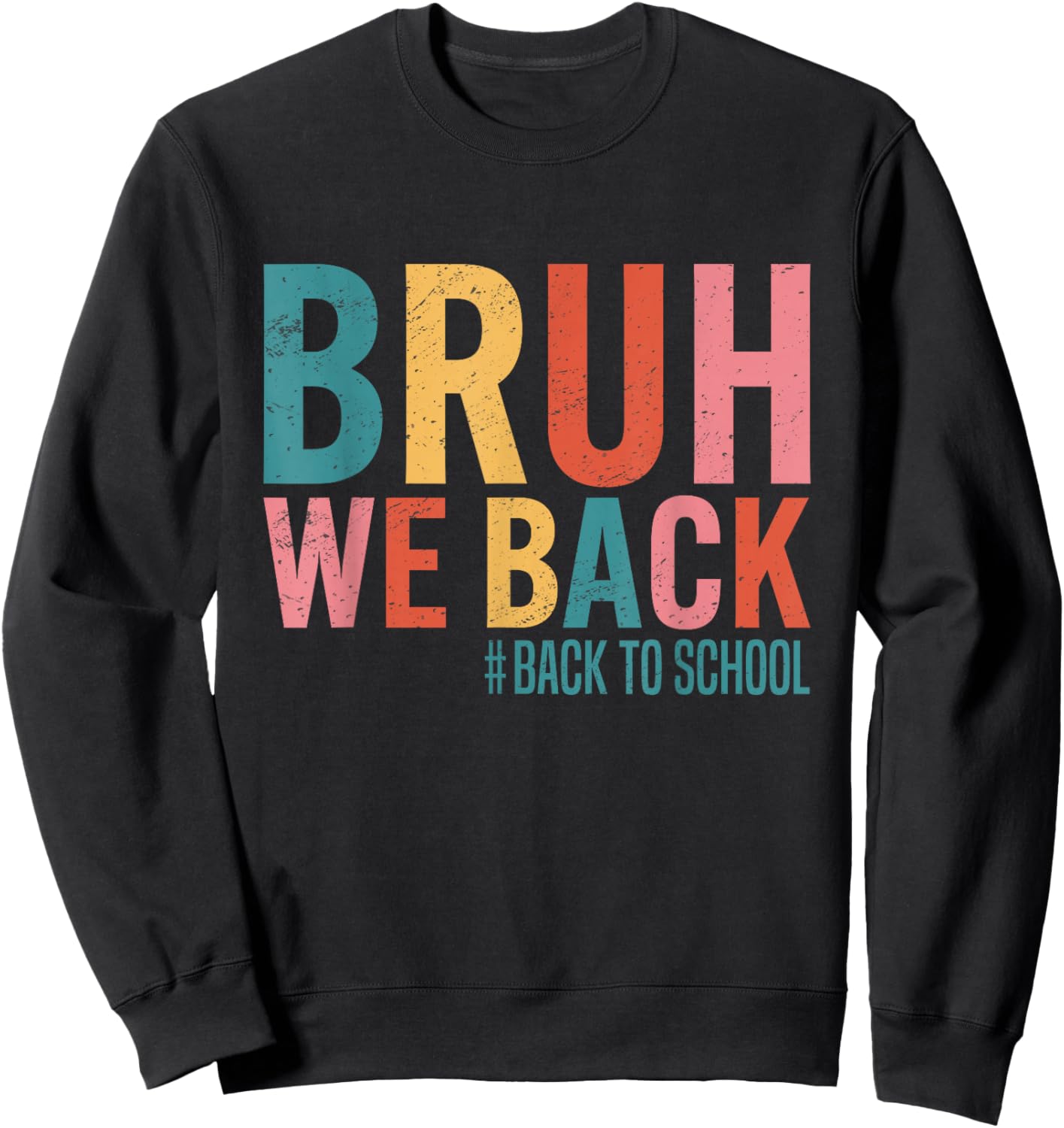 Bruh We Back Back To School Retro Vintage Back To School Sweatshirt - Sweatshirt | Black