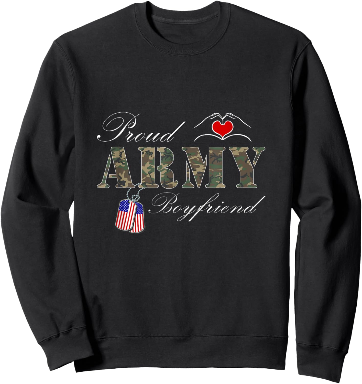 Proud Army Boyfriend Design Military Pride Sweatshirt - Sweatshirt | Black