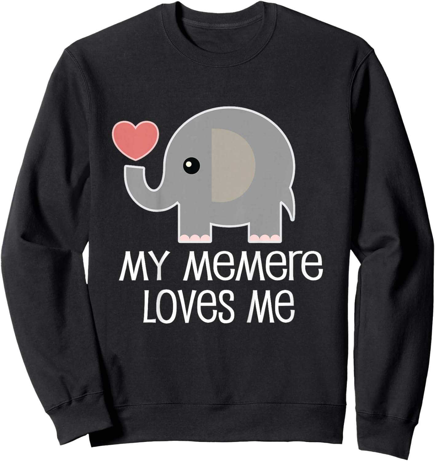 My Memere Loves Me Sweatshirt - Sweatshirt | Black