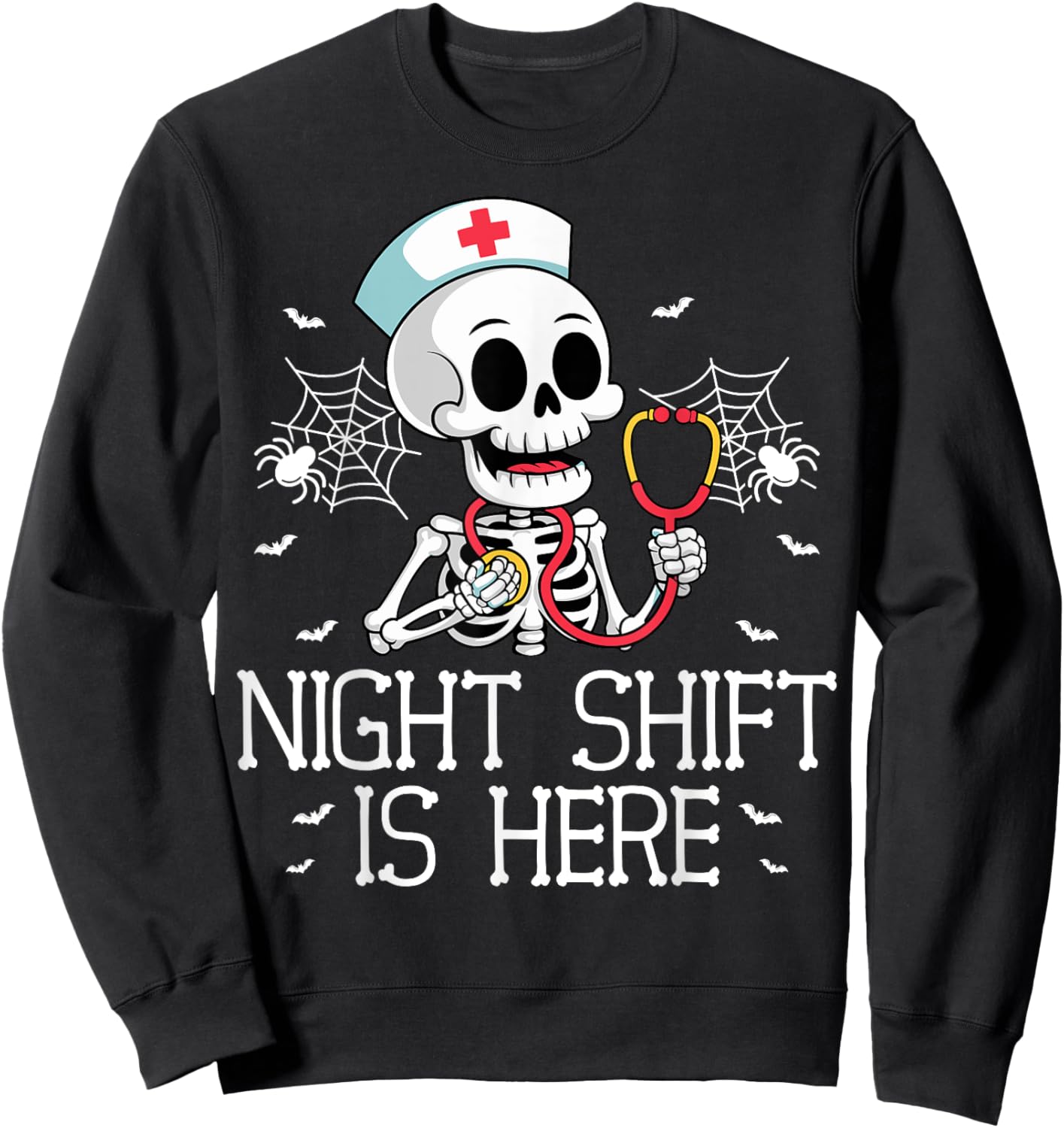 Night Shift Is Here Funny Nursing Skeleton Halloween Nurse Sweatshirt - Sweatshirt | Black