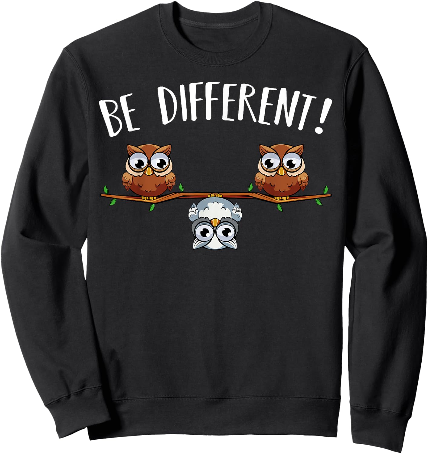Be different Owls Funny Animal Bird Lover Kawaii Quotes Sweatshirt - Sweatshirt | Black