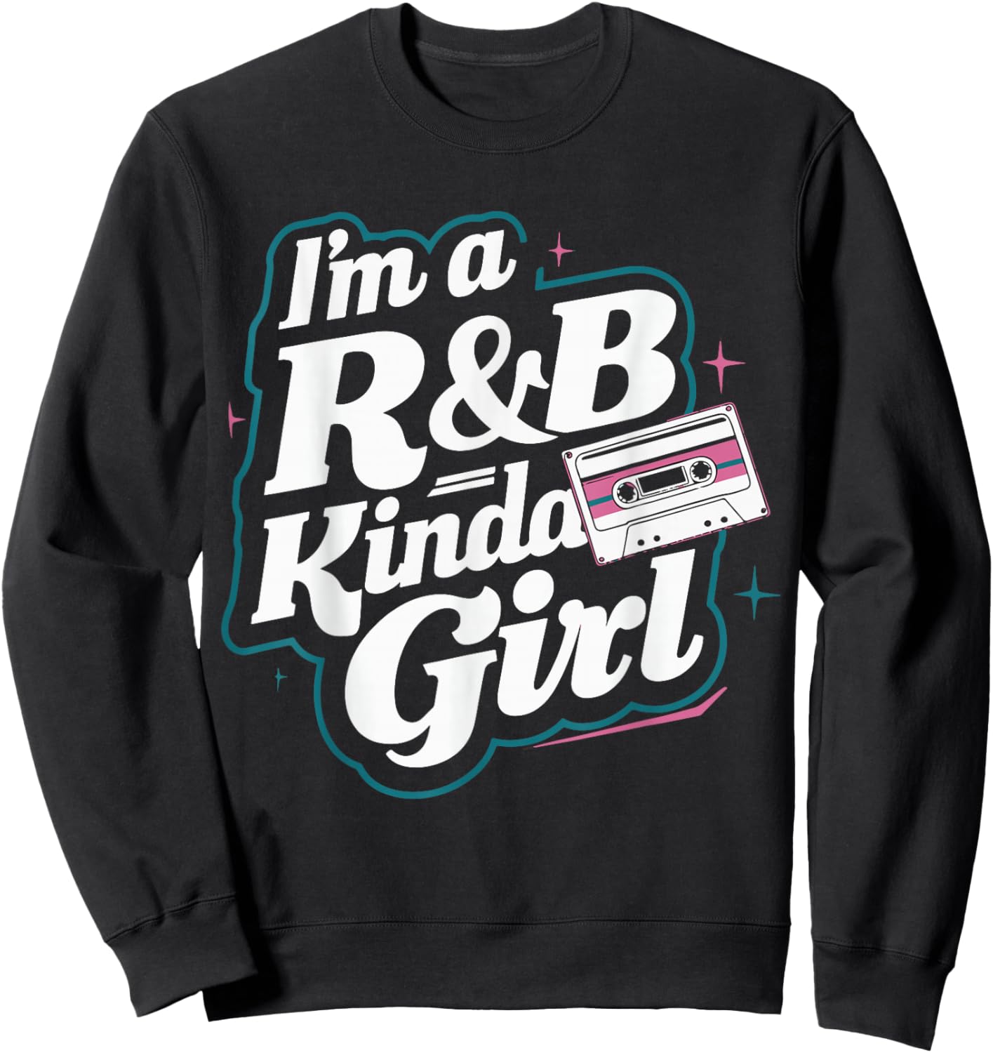 I'm a 90's R&b Kinda Girl Sweatshirt - Sweatshirt | Black