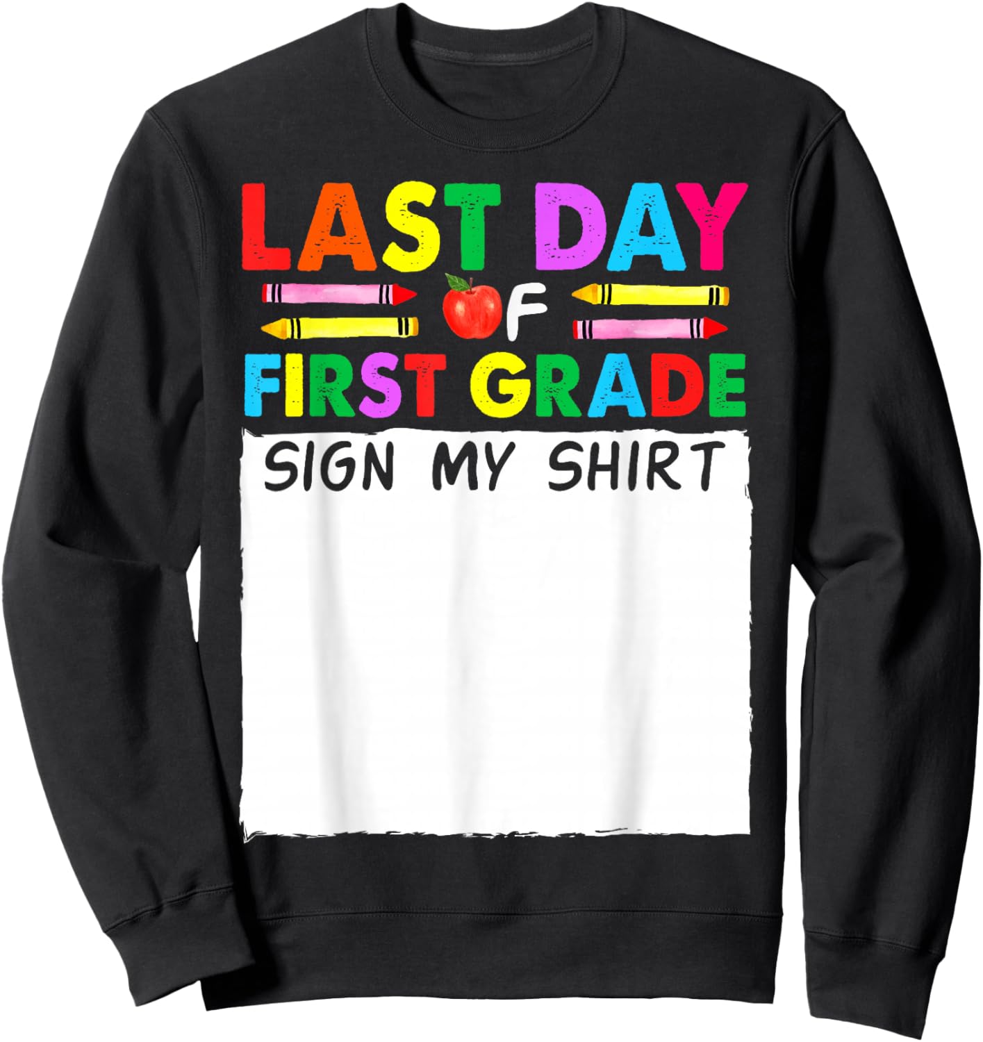 Last Day Of 1st Grade Sign My Shirt Boys Students Signature Sweatshirt - Sweatshirt | Black