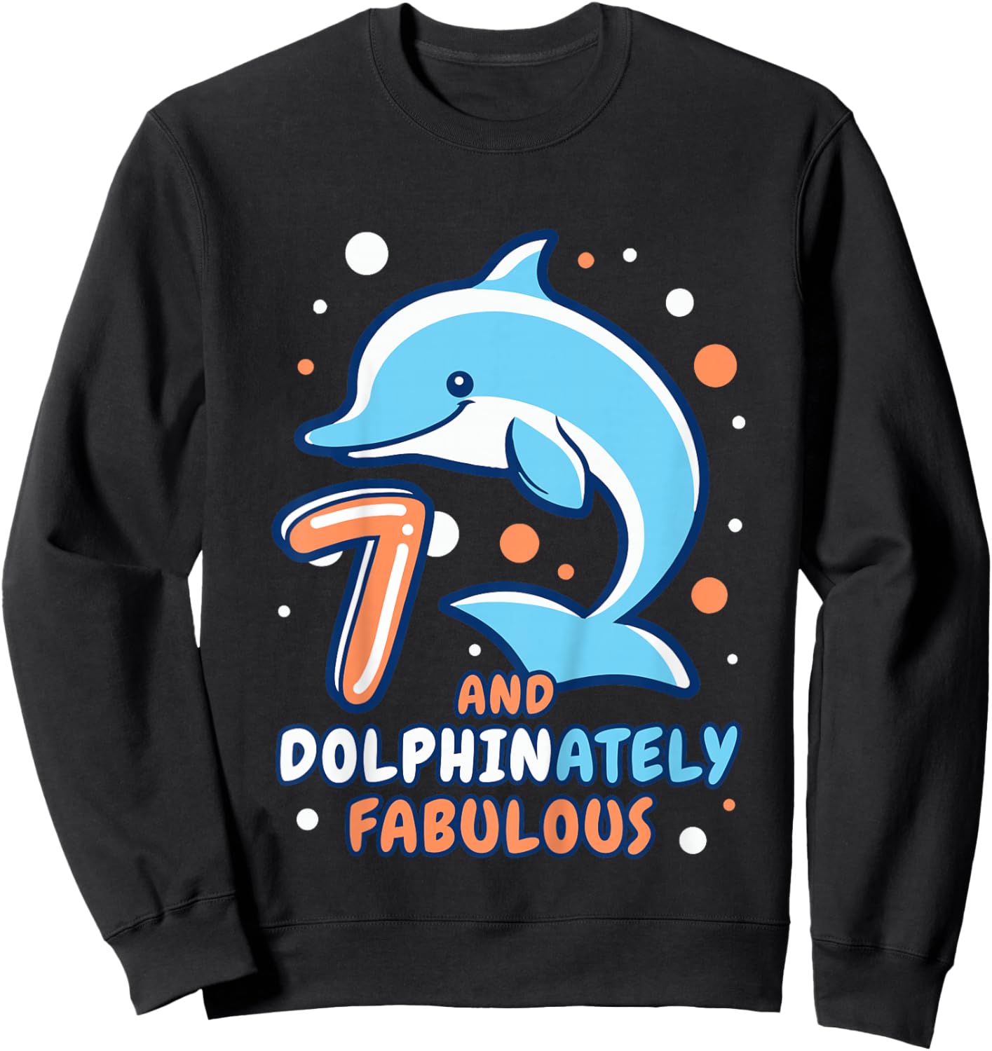 Dolphin 7th Birthday Outfit Dolphin Birthday Party Age 7 Sweatshirt - Sweatshirt | Black