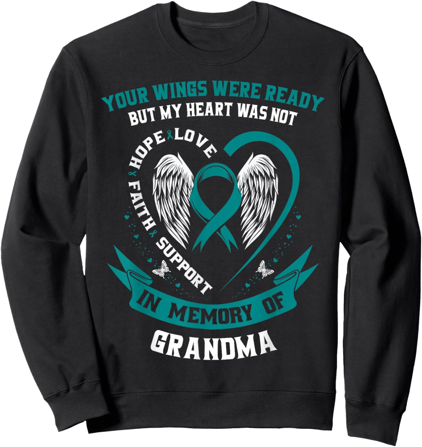 Ovarian Cancer Shirts Grandma Teal Awareness Ribbon Shirt Sweatshirt - Sweatshirt | Black