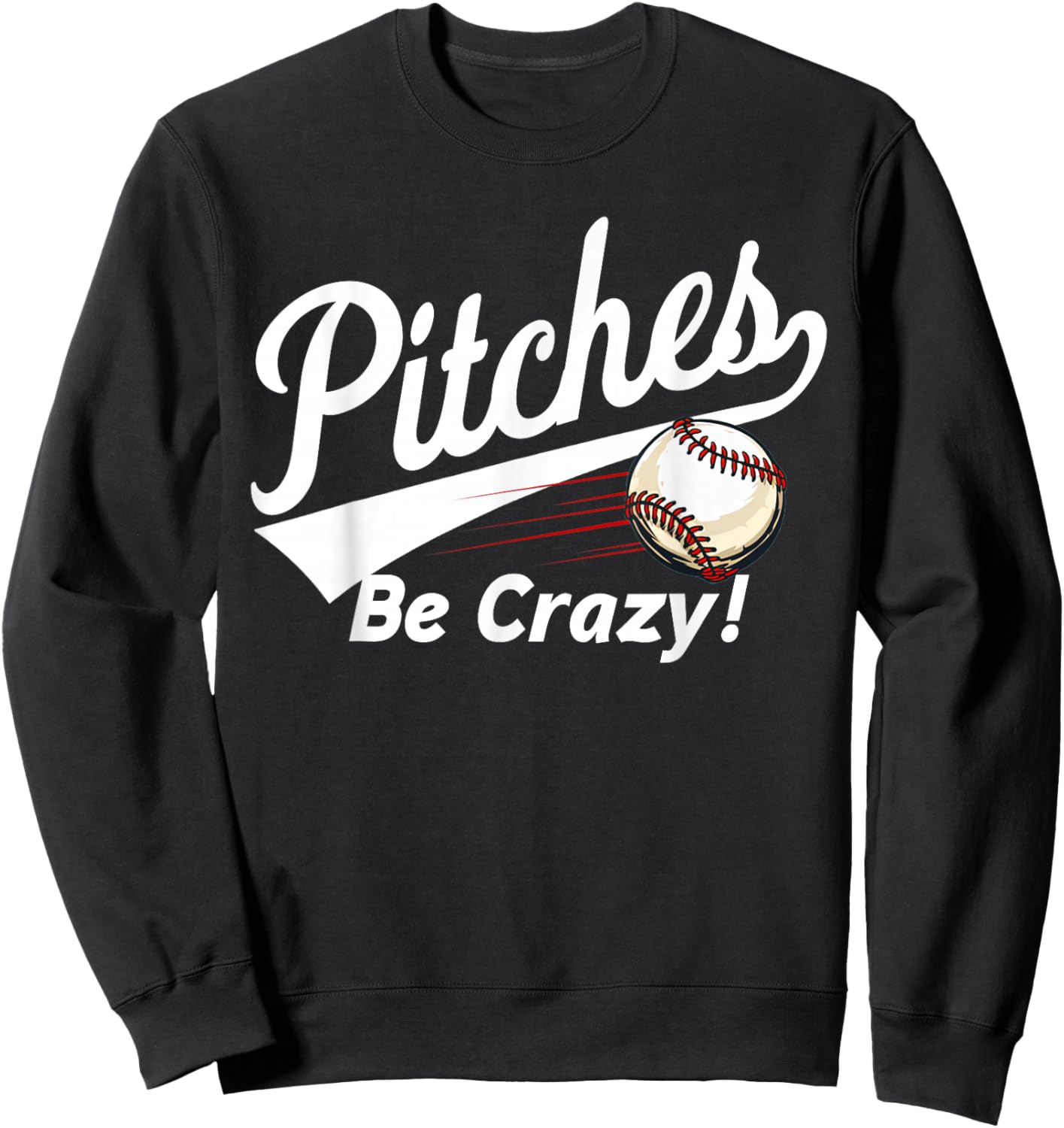 "Pitches Be Crazy" - Baseball Humor Youth Sweatshirt - Sweatshirt | Black