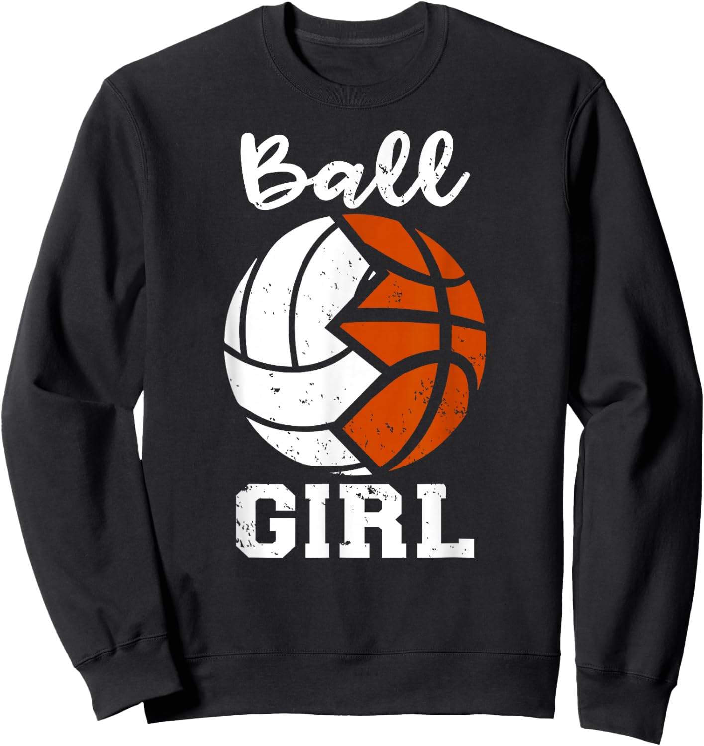 Ball Girl Funny Volleyball Basketball Girl Sweatshirt - Sweatshirt | Black