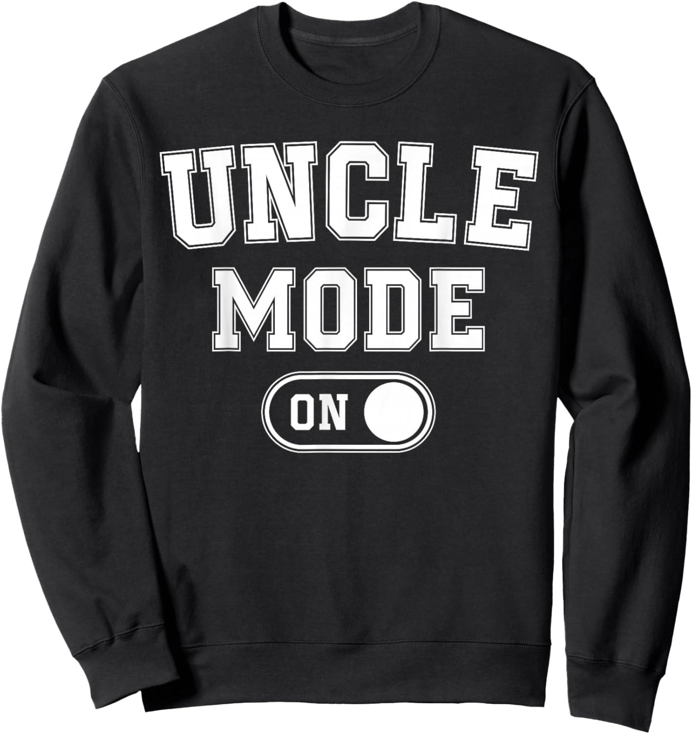 Uncle Mode On Funny Soon To Be Gifts 1St Time Uncle Sweatshirt - Sweatshirt | Black