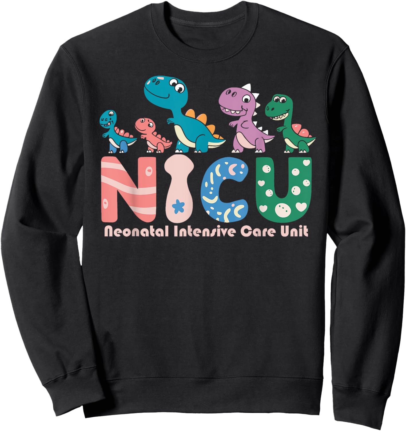 Neonatal Intensive Care Unit NICU Nurse Funny Sweatshirt - Sweatshirt | Black
