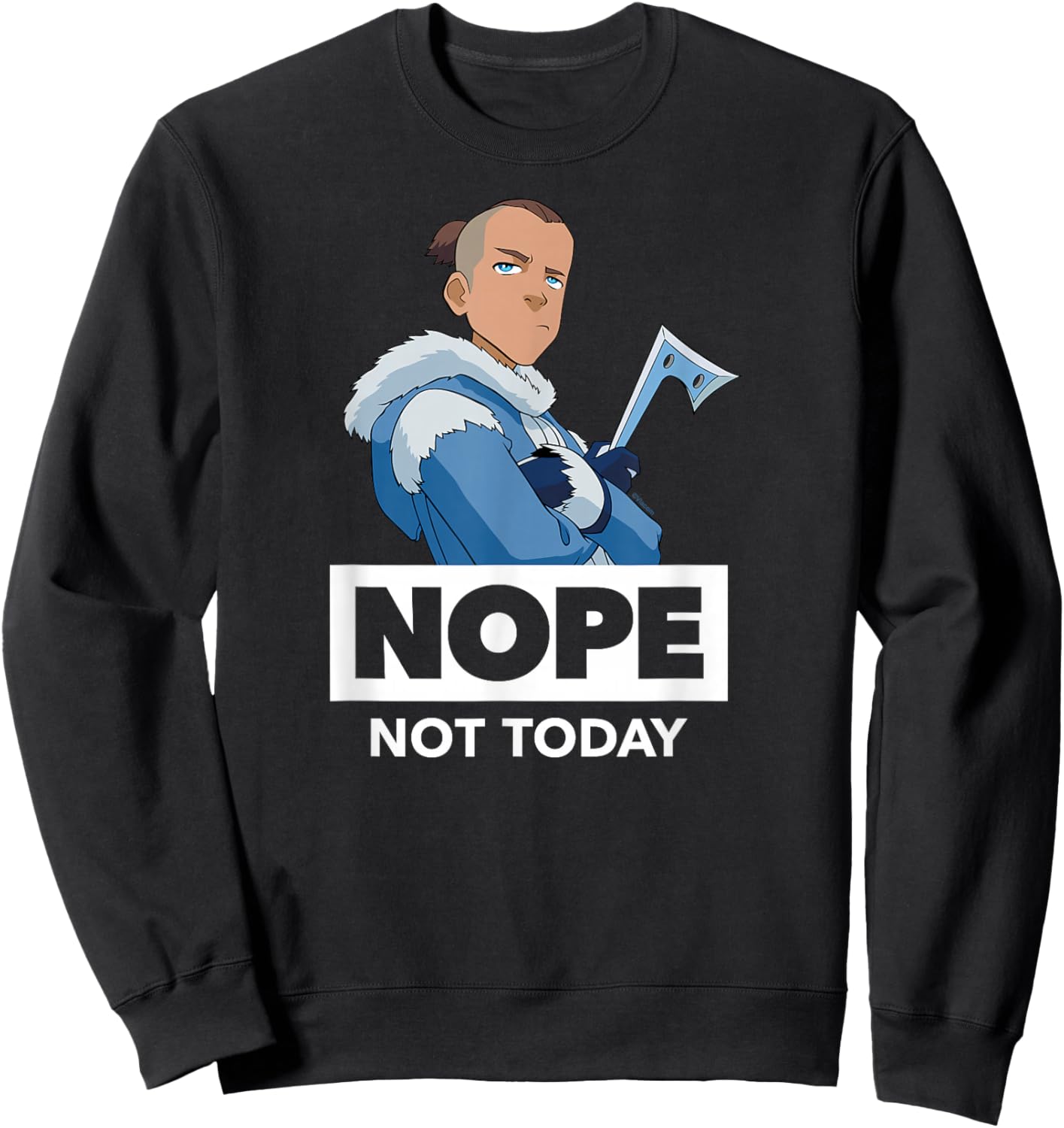 Avatar The Last Airbender - Sokka Nope Not Today Sweatshirt - Sweatshirt | Black