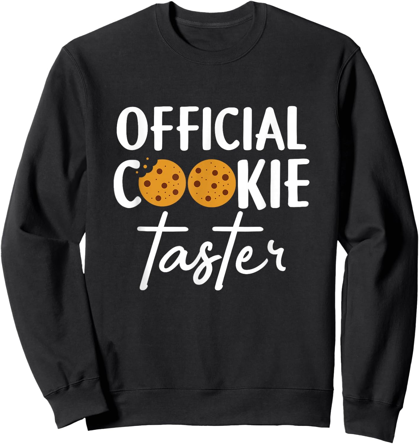 Cookie Taster - Cookie Lover Cookie Baker Cookie Sweatshirt - Sweatshirt | Black