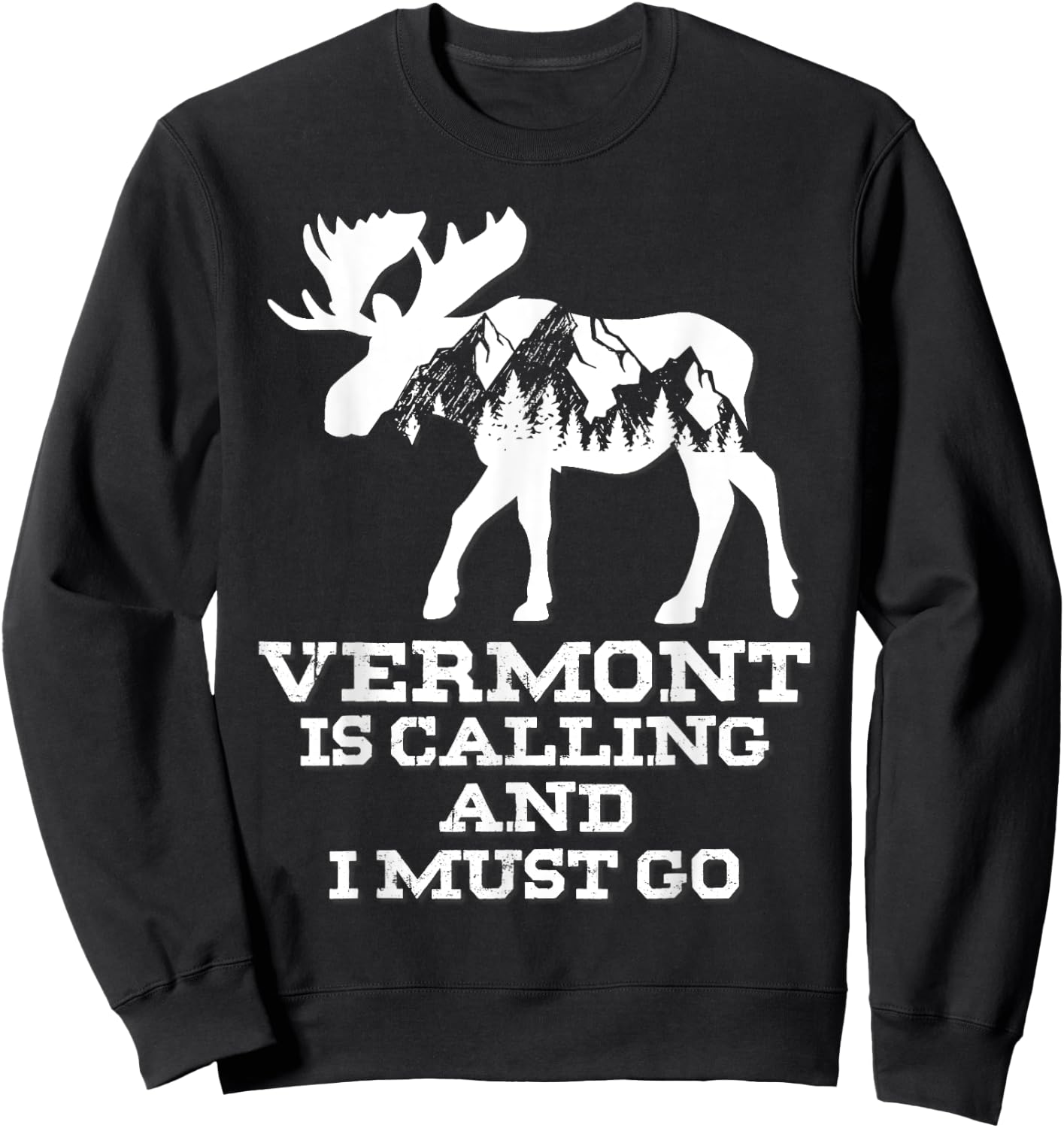 Vermont Is Calling And I Must Go Moose And Mountains Sweatshirt - Sweatshirt | Black