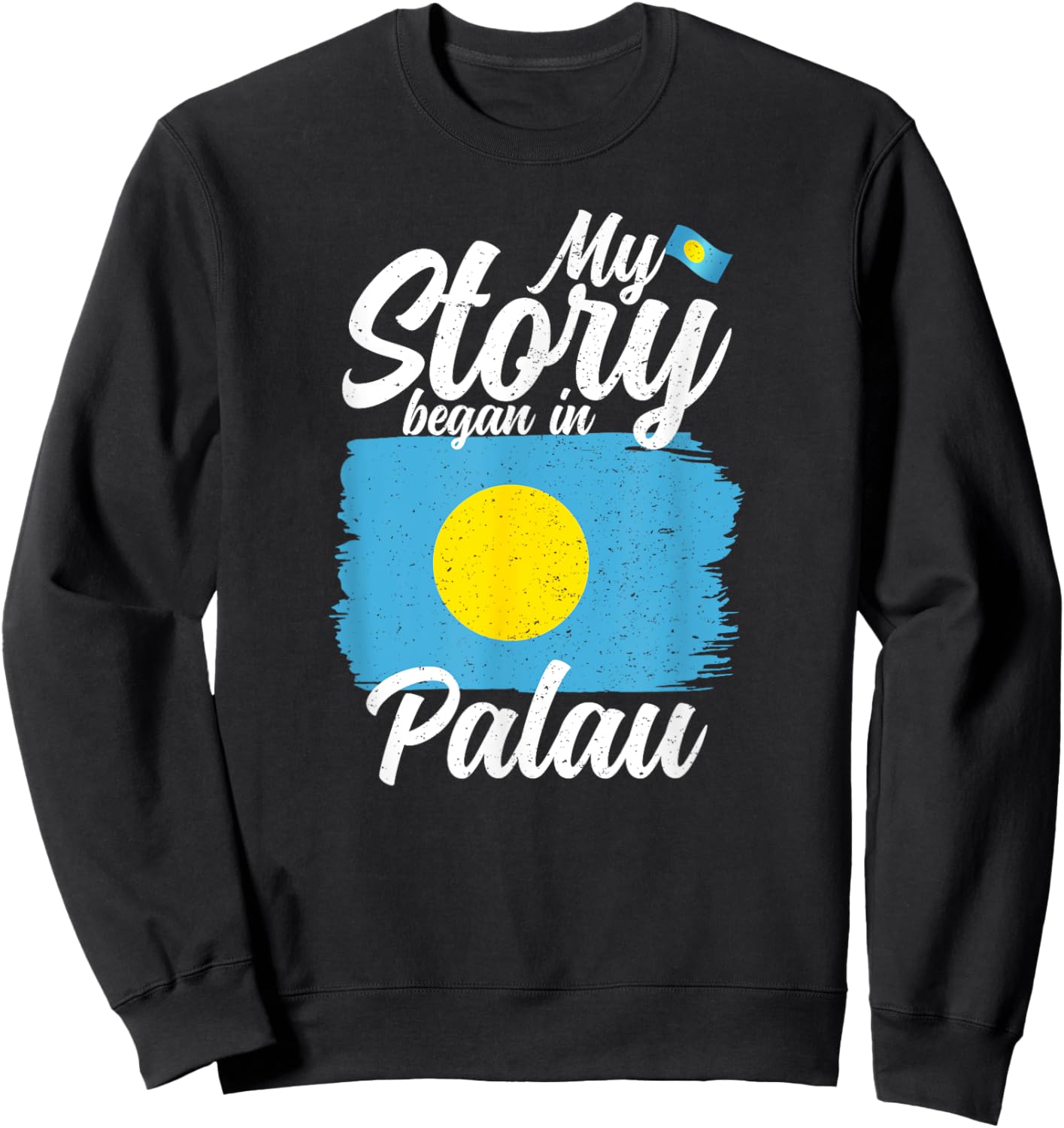 Palauan Flag & proud Patriots Palau - Adult - Black - Small - Short Sleeve - Classic Fit - Modern, Lightweight - Palau Flag Sweatshirt - Sweatshirt | Black
