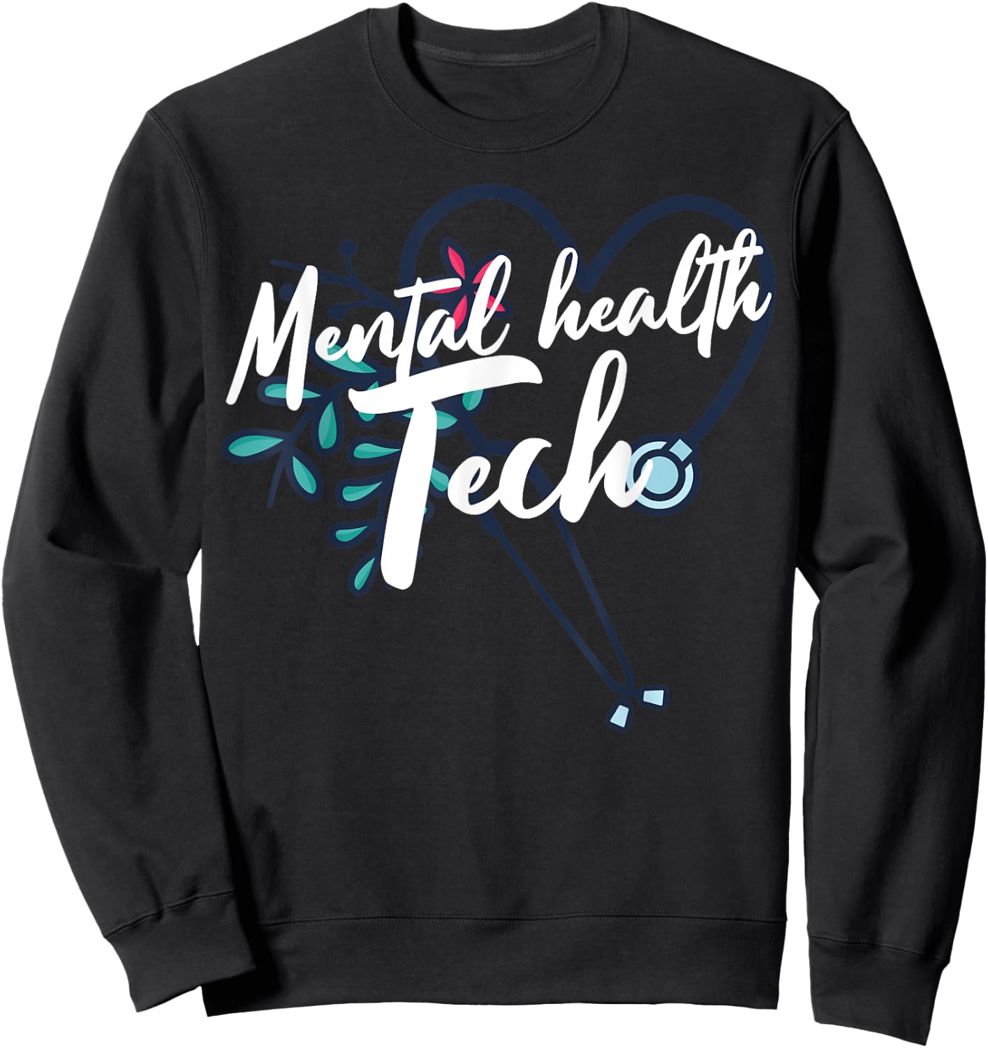 Mental Health Tech Healthcare Worker Psychiatric Technician Sweatshirt - Sweatshirt | Black