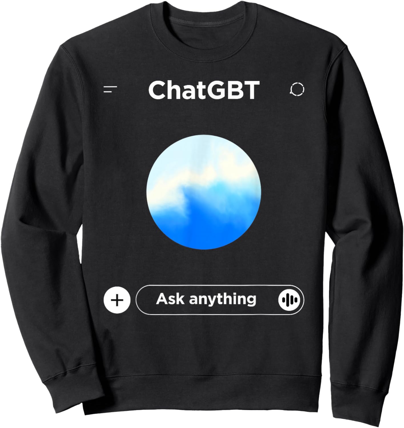 Chat GBT Ask Anything - Funny Ai Meme Parody Sweatshirt - Sweatshirt | Black