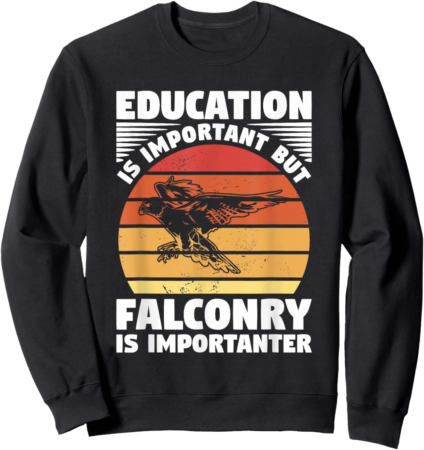Education Is Important But Falconry Is Importanter Falconry Sweatshirt - Sweatshirt | Black