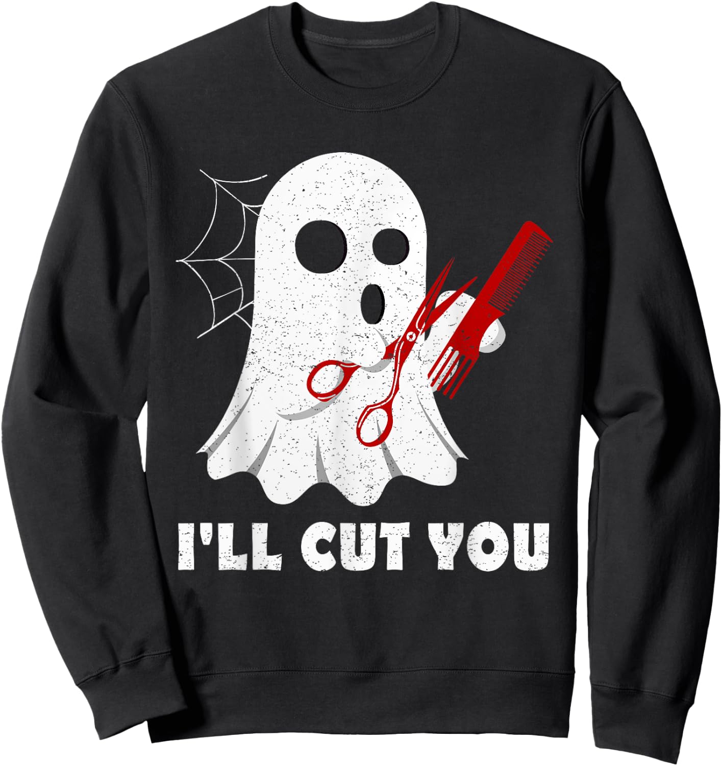 Halloween Boo Ghost Hairstylist Gift I'll Cut You Costume Sweatshirt - Sweatshirt | Black